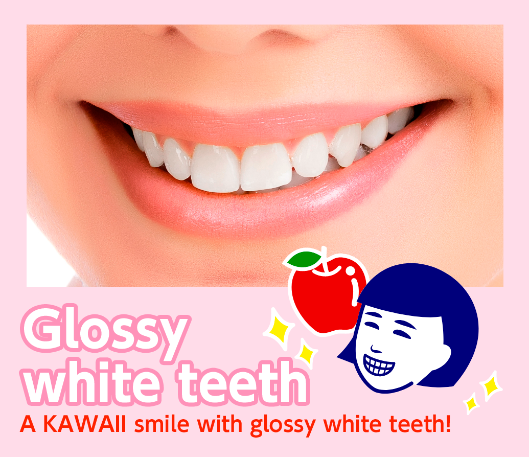 Glossy white teeth
        A KAWAII smile with glossy white teeth!