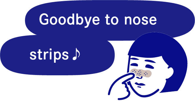 Goodbye to nose strips♪ 