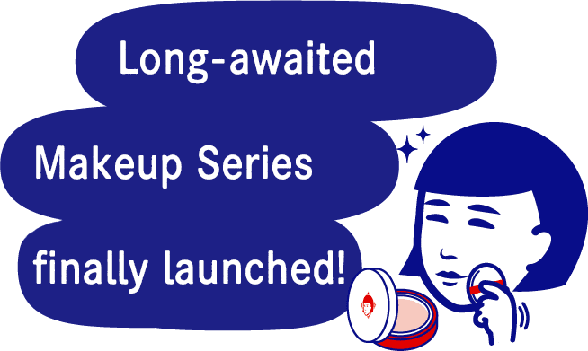Long-awaited Makeup Series finally launched!