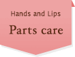 Hands and Lips Parts care