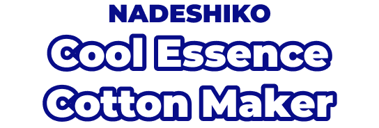 NADESHIKO Cool Essence Cotton Maker