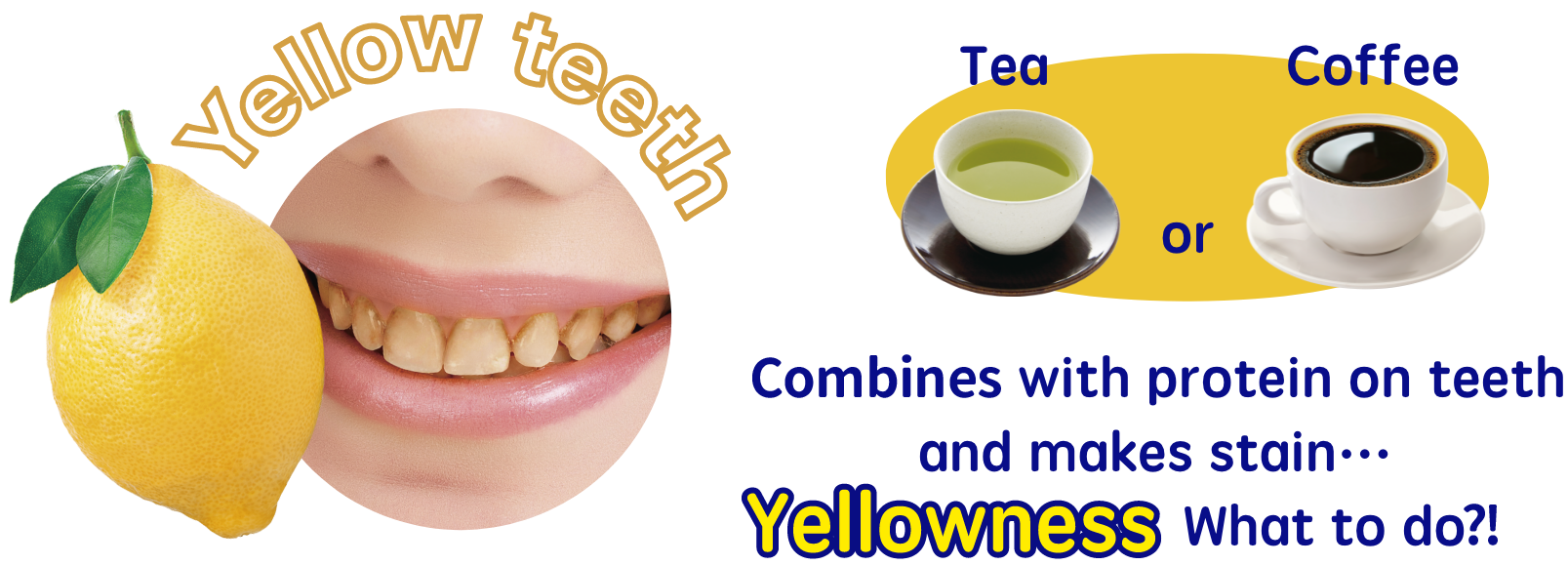 Combined with protein on teeth
        and makes stain... Yellowness  What to do!
