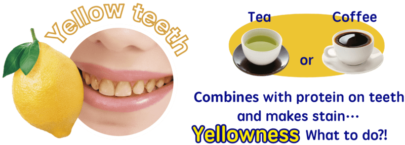 Combined with protein on teeth
        and makes stain... Yellowness  What to do!