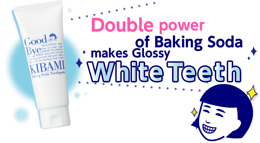 Double power of Baking Soda makes Glossy White Teeth!