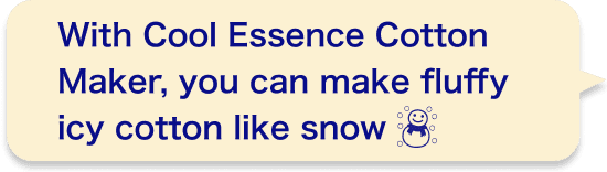 With Cool Essence Cotton Maker, you can make fluffy icy~ cotton like snowz☃