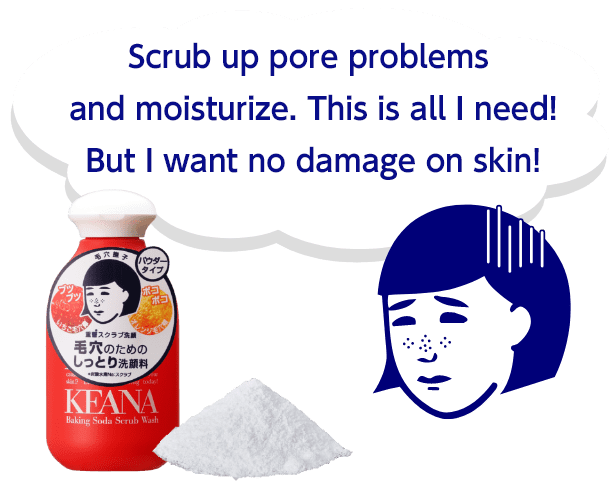 Scrub up pore problems and moisturize. 
        This is all I need! But I want no damage on skin!