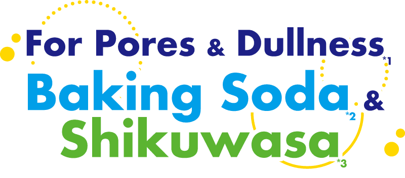For Pores & Dullness Baking Soda & Shikuwasa