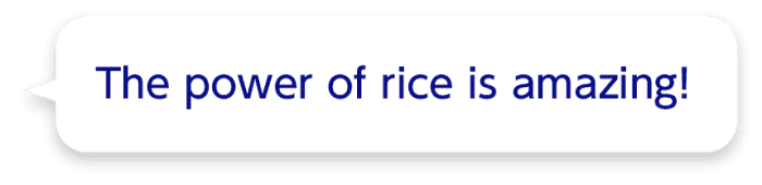 The power of rice is amazing!