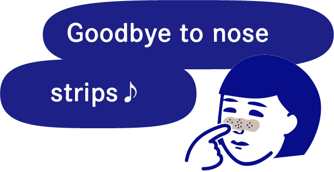 Goodbye to nose strips♪ 