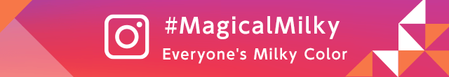 #MagicalMilky Everyone's Milky Color