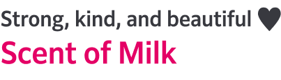 Be strong, kind, beautiful Milk scent