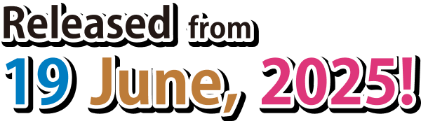 Released from 19 June, 2025!