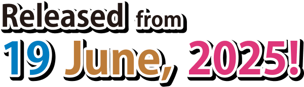 Released from 19 June, 2025!