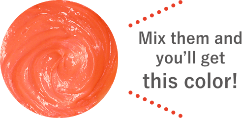 Mix them and you’ll get this color!