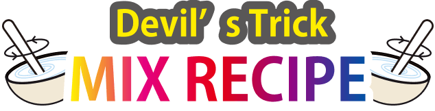 Devil’s Trick MIX RECIPE