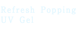 Refresh Popping UV Gel