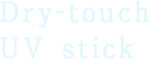 Dry-touch UV stick