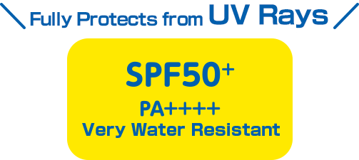 Fully Protects from UV Rays SPF50+ PA++++ Very Water Resistant
