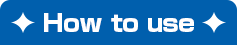 How to use