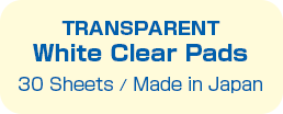 TRANSPARENT White Clear Pads 30 Sheets / Made in Japan